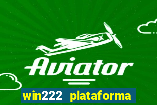 win222 plataforma de jogos